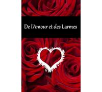 De l'Amour et des Larmes