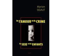 De l'Amour et du Crime, du Sexe et des Enfants