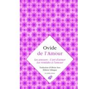 De l'Amour Les Amours, L'Art d'aimer, Les Remèdes à l'amour - Ovide - Belles Lettres - broché - Essai