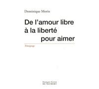 De L'amour Libre À La Liberté Pour Aimer