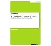 De L'amour Und La Chartreuse De Parme - Die Liebeskonzeption Bei Stendhal