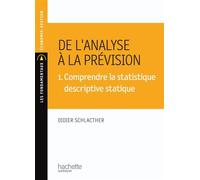 Didier Schlacther – De l'analyse à la prévision 1. Comprendre la statistique descriptive – Broché