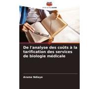 De L'analyse Des Coûts À La Tarification Des Services De Biologie Médicale