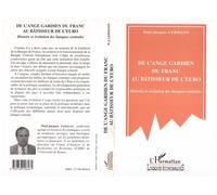 De l'ange gardien du franc au bâtisseur de l'euro Histoire et évolution des banques centrales - Paul-Jacques Lehmann - L'harmattan - broché - Etude