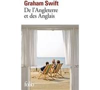 De l'Angleterre et des Anglais Graham Swift (Auteur), Marie-Odile Fortier-Masek (Traduction)
