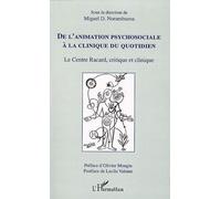 De L'animation Psychosociale À La Clinique Du Quotidien - Le Centre Racard, Critique Et Clinique