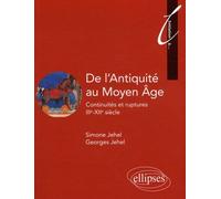 De L'antiquité Au Moyen Age - Continuités Et Ruptures Iiie-Xiie Siècle