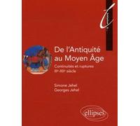 De l'Antiquité au Moyen Âge. Continuités et ruptures. IIIe - XIIe siècle Continuités et ruptures : IIIème-XIIème siècles - Simone Jehel - Ellipses - broché - Etude