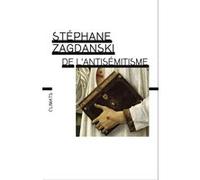 De l'antisémitisme Stéphane Zagdanski (Auteur)