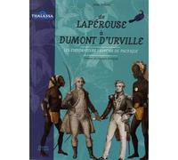 De Lapérouse à Dumont d'Urville: Les explorateurs français du Pacifique