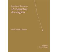 De l'apesanteur des araignées - Jonathan Edwards - Des Grands Champs - broché - Essai