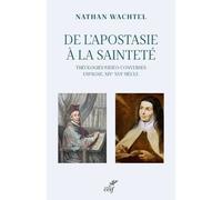 De L'apostasie À La Sainteté - Théologie Judéo-Converses Espagne Xive-Xvie Siècle