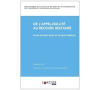 De L'appel-Nullité Au Recours Restauré - Etude De Droit Belge Et De Droit Français