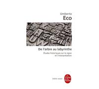 De l'arbre au labyrinthe - Umberto Eco - Lgf - Poche - Essai