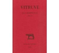 De l'Architecture. Livre VII Vitruve (Auteur), Marie-Thérèse Cam (Commentaire), B. Liou (Edité par), M. Zuinghedau (Edité par)