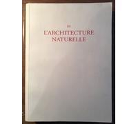 De L'architecture Naturelle Ou Rapport De Petrus Telemarianius Sur L'établissement, D'après Les Principes Du Tantrisme, Du Taoïsme, Du Pythagorisme Et De La Cabale, D'une Règle D'or Servant...