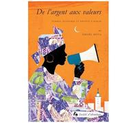 De L'argent Aux Valeurs - Femmes, Économie Et Société À Dakar