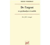 De l'argent en psychanalyse et au-delà Serge Viderman (Auteur)
