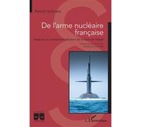 De l'arme nu ire française Essai sur la constitutionnalisation de la force de frappe - Benoît Grémare - L'harmattan - broché - Essai