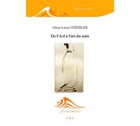 De l'Art à l'art du soin - Aline-Laure Strebler - Eme Et Intercommunications - broché - Essai