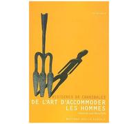 De L'art D'accommoder Les Hommes - Histoires De Cannibales