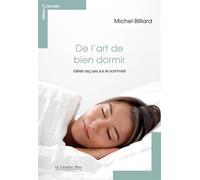 De l'art de bien dormir - idees recues sur le sommeil Idées reçues sur le sommeil - Michel Billiard - Cavalier Bleu Eds - broché - Guide