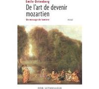 De l'art de devenir mozartien Emile Ortenberg (Auteur)