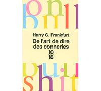 De l'art de dire des conneries: On Bullshit