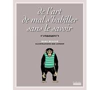 De l'art de mal s'habiller sans le savoir