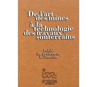 De L'art Des Mines À La Technologie Des Travaux Souterrains - Jubilé Du Professeur Tincelin