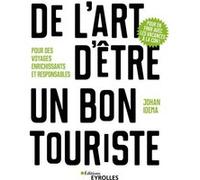 De l'art d'être un bon touriste – Pour des voyages enrichissants et responsables – Groupe Eyrolles