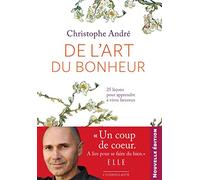 De l'art du bonheur: Apprendre à vivre heureux