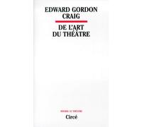 De L'art Du Théâtre - Entretiens Avec Peter Brook Et Natasha Parry