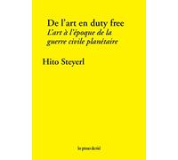 De L'art En Duty Free - L'art À L'époque De La Guerre Civile Planétaire
