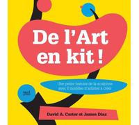 De L'art En Kit ! - Une Petite Histoire De La Sculpture Avec 6 Modèles D'artistes À Créer