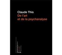 De L'art Et De La Psychanalyse - Freud Et Lacan