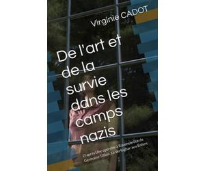 De l'art et de la survie dans les camps nazis: D’après Une opérette à Ravensbrück de Germaine Tillion, Le Verfügbar aux Enfers
