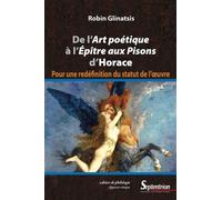 De l'art poétique à l'épître aux pisons d'Horace: Pour une redéfinition du statut de l'œuvre