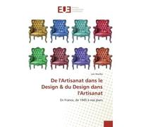 De l'Artisanat dans le Design & du Design dans l'Artisanat - Loïc MORFÉA - Universitaires Europeennes - broché - Livre