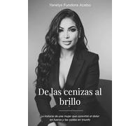 De las cenizas al brillo: La historia de una mujer que convirtió el dolor en fuerza y las caídas en triunfo