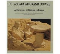 De Lascaux Au Grand Louvre - Archéologie Et Histoire De France