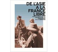 DE L'ASIE A LA FRANCE LIBRE JOSEPH ET MARIE HACKIN