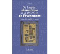 De L'aspect Sémantique À La Structure De L'événement - Les Verbes Anglais Et Russes