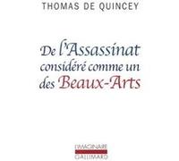 De l'Assassinat considéré comme un des Beaux-Arts Thomas De Quincey (Auteur), Pierre Leyris (Traduction)