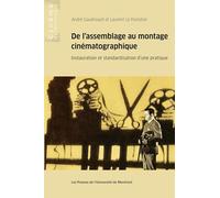De l'assemblage au montage cinématographique: Instauration et standardisation d'une pratique