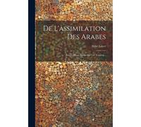 De L'assimilation Des Arabes