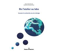 De l'atelier au labo: Inventer la recherche en art et design