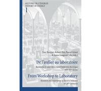 De l'atelier au laboratoire From Workshop to Laboratory Yves Bouvier (Auteur)