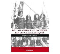 De l'Atlantique au Pacifique - Roald Amundsen - Decoopman Eds - broché - Récit