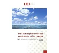De l'atmosphere vers les continents et les oceans Cycle de l'eau et Hydrogeochimie en Afrique Centrale - Nkamdjou Sigha - Universitaires Europeennes - broché - Etude